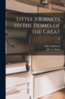 Little Journeys to the Homes of the Great; 10 - Book