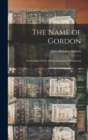 The Name of Gordon : Patronymics Which It Has Replaced or Reinforced - Book