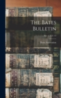 The Bates Bulletin; Ser. 1, Vol. 1-5 - Book