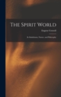 The Spirit World : Its Inhabitants, Nature, and Philosophy - Book