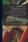 The Centennial Celebration of General Sullivan's Campaign Against the Iroquois in 1779 : Held at Waterloo, September 3rd, 1879 - Book