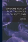 On Some New or Rare Crustacea From Scotland - Book