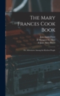 The Mary Frances Cook Book; or, Adventures Among the Kitchen People - Book