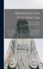 Monasticon Hibernicum : or, A History of the Abbeys, Priories, and Other Religious Houses in Ireland; Interspersed With Memoirs of Their Several Founders and Benefactors, and of Their Abbots and Other - Book