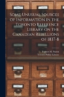 Some Unusual Sources of Information in the Toronto Reference Library on the Canadian Rebellions of 1837-8 [microform] - Book