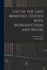 Lay of the Last Minstrel/ Edited With Introduction and Notes - Book
