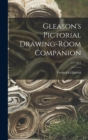 Gleason's Pictorial Drawing-room Companion; v.1 1851 - Book