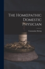 The Homoepathic Domestic Physician [electronic Resource] - Book