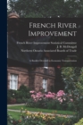 French River Improvement [microform] : a Booklet Devoted to Economic Transportation - Book
