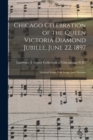Chicago Celebration of the Queen Victoria Diamond Jubilee, June 22, 1897 : National Songs, Folk Songs, and Choruses - Book