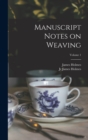 Manuscript Notes on Weaving; Volume 1 - Book