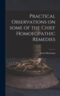Practical Observations on Some of the Chief Homoeopathic Remedies - Book
