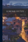 A Monk of Fife ... - Book