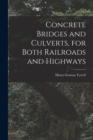Concrete Bridges and Culverts, for Both Railroads and Highways [microform] - Book