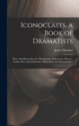Iconoclasts, a Book of Dramatists : Ibsen, Strindberg, Becque, Hauptmann, Sudermann, Hervieu, Gorky, Duse and D'Annunzio, Maeterlinck and Bernard Shaw - Book