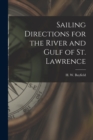 Sailing Directions for the River and Gulf of St. Lawrence [microform] - Book