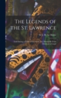 The Legends of the St. Lawrence [microform] : Told During a Cruise of the Yatch [sic] Hirondelle From Montreal to Gaspe - Book
