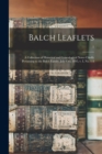 Balch Leaflets : a Collection of Historical and Genealogical Notes Chiefly Pertaining to the Balch Family, July-Oct. 1895, V. I, No. 1-4; 1 - Book