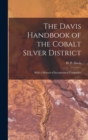 The Davis Handbook of the Cobalt Silver District [microform] : With a Manual of Incorporated Companies - Book