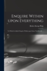 Enquire Within Upon Everything : to Which is Added: Enquire Within Upon Fancy Needlework ... - Book