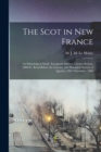 The Scot in New France; an Ethnological Study. Inaugural Address, Lecture Season, 1880-81. Read Before the Literary and Historical Society of Quebec, 29th November, 1880 - Book