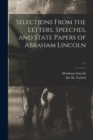 Selections From the Letters, Speeches, and State Papers of Abraham Lincoln; c.1 - Book