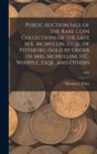 Public Auction Sale of the Rare Coin Collections of the Late M.K. McMullin, Esqr., of Pittsburg (Sold by Order of Mrs. McMullin), H.C. Whipple, Esqr., and Others; 1921 - Book