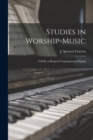 Studies in Worship-music : Chiefly as Regards Congregational Singing - Book