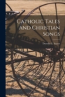 Catholic Tales and Christian Songs - Book