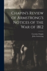 Chapin's Review of Armstrong's Notices of the War of 1812 [microform] - Book