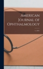 American Journal of Ophthalmology; 4, (1887) - Book