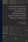 English as She is Taught. Genuine Answers to Examination Questions in Our Public Schools - Book