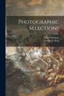 Photographic Selections [microform] - Book