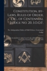 Constitution, By-laws, Rules of Order, Etc., of Centennial Lodge No. 20, I.O.O.F. [microform] : Under the Jurisdiction of the Grand Lodge of British Columbia; Instituted at Nanaimo, B.C., June 28th, 1 - Book
