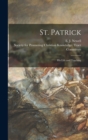 St. Patrick [microform] : His Life and Teaching - Book