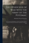 The Other Side of War With the Army of the Potomac : Letters From the Headquarters of the United States Sanitary Commission During the Peninsular Campaign in Virginia in 1862 - Book