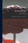 Behavior : an Introduction to Comparative Psychology - Book