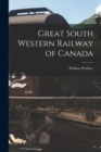 Great South Western Railway of Canada [microform] - Book