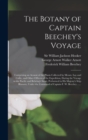 The Botany of Captain Beechey's Voyage; Comprising an Acount of the Plants Collected by Messrs. Lay and Collie, and Other Officers of the Expedition, During the Voyage to the Pacific and Behring's Str - Book