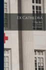 Ex Cathedra&#770; : Essays on Insanity - Book