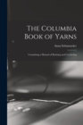 The Columbia Book of Yarns : Containing a Manual of Knitting and Crocheting - Book