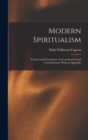 Modern Spiritualism : Its Facts and Fanaticisms, Its Consistencies and Contradictions. With an Appendix - Book