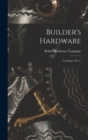Builder's Hardware : Catalogue No. 6. - Book