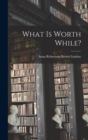 What is Worth While? - Book
