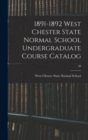 1891-1892 West Chester State Normal School Undergraduate Course Catalog; 20 - Book