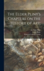 The Elder Pliny's Chapters on the History of Art; - Book