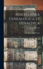 Miscellanea Genealogica Et Heraldica; Vol. 3 (1908-1909) - Book