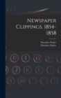Newspaper Clippings, 1854-1858 - Book