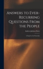 Answers to Ever-recurring Questions From the People : a Sequel to the Penetralia - Book