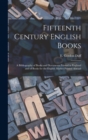 Fifteenth Century English Books : a Bibliography of Books and Documents Printed in England and of Books for the English Market Printed Abroad - Book
